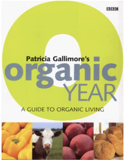 Patricia Gallimore's Organic Year, A Guild to Organic Living