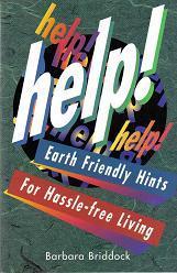Help! Earth Friendly Hints for Hassle-Free Living