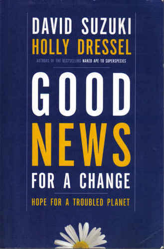 Good News for a Change - Hope for a Troubled Planet