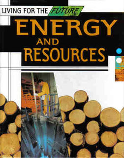 Living for the Future - Energy and Resources